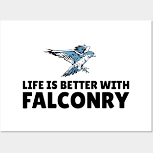 life is better with falconry Posters and Art